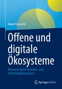 Offene und digitale Ökosysteme - Daniel Fasnacht - E-Book