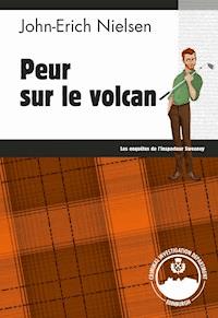 Peur sur le volcan - John-Erich Nielsen - E-Book