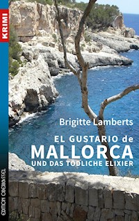 El Gustario de Mallorca und das tödliche Elixier - Brigitte Lamberts - E-Book