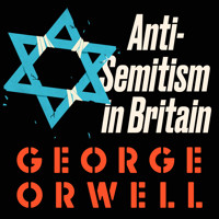 Anti-Semitism in Britain - George Orwell - Hörbuch