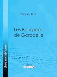 Les Bourgeois de Garocelle - Ligaran - E-Book