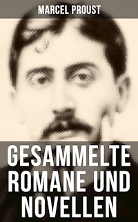 Gesammelte Romane und Novellen von Marcel Proust - Marcel Proust - E-Book