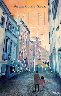 Mein Weg als Isaura - Barbara Goczke-Gavazaj - E-Book