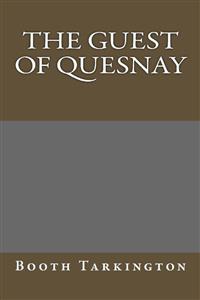 The Guest of Quesnay - Booth Tarkington - E-Book