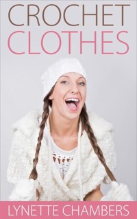 Crochet Clothes - Lynette Chambers - E-Book