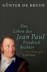 Das Leben des Jean Paul Friedrich Richter - Günter de Bruyn - E-Book