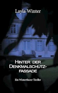 Hinter der Denkmalschutzfassade - Layla Winter - E-Book
