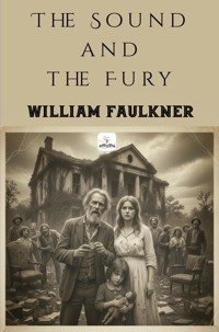 The Sound and the Fury - William Faulkner - E-Book