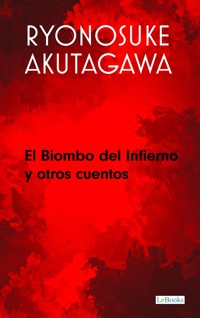 El Biombo del Infierno y otros cuentos - Ryūnosuke Akutagawa - E-Book