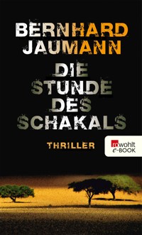 Die Stunde des Schakals - Bernhard Jaumann - E-Book