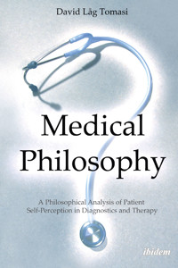 Medical Philosophy - David Låg Tomasi - E-Book