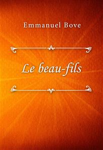 Le beau-fils - Emmanuel Bove - E-Book