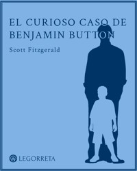 El curioso caso de Benjamin Button - Scott Fitzgerald - E-Book