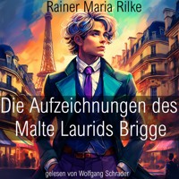 Die Aufzeichnungen des Malte Laurids Brigge - Rainer Maria Rilke - Hörbuch