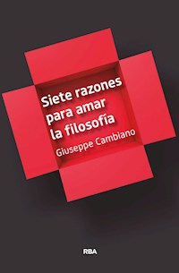 Siete razones para amar la filosofía - Giuseppe Cambiano - E-Book