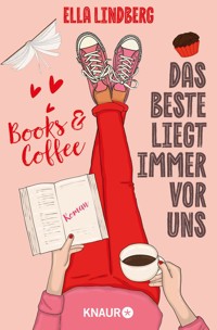 Books & Coffee - Das Beste liegt immer vor uns - Ella Lindberg - E-Book
