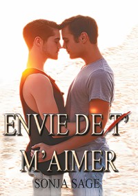 Envie de t' m'aimer - Sonja Sage - E-Book