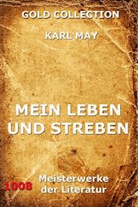 Mein Leben und Streben - Karl May - E-Book