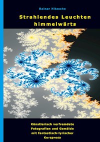 Strahlendes Leuchten himmelwärts - Rainar Nitzsche - E-Book