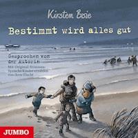 Bestimmt wird alles gut - Kirsten Boie - Hörbuch