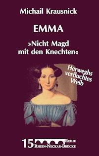 Emma "Nicht Magd mit den Knechten" - Michail Krausnick - E-Book