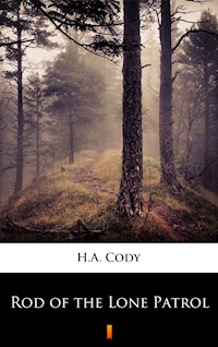 Rod of the Lone Patrol - H. A. Cody - E-Book