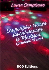 Les poupées russes savent danser le Madison - Laura Campisano - E-Book