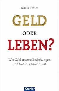 Geld oder Leben? - Gisela Kaiser - E-Book
