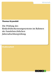 Die Prüfung des Risikofrüherkennungssystems im Rahmen der handelsrechtlichen Jahresabschlussprüfung - Thomas Krywalski - E-Book