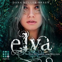 Elya 2: Das Bündnis der Welten - Dana Müller-Braun - E-Book + Hörbuch