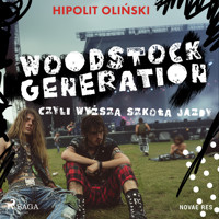 Woodstock Generation, czyli Wyższa Szkoła Jazdy - Hipolit Oliński - Hörbuch