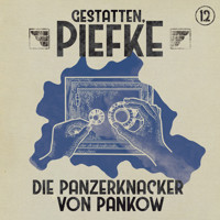 Gestatten, Piefke, Folge 12: Die Panzerknacker von Pankow - Silke Walter - Hörbuch