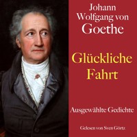 Johann Wolfgang von Goethe: Glückliche Fahrt - Johann Wolfgang von Goethe - Hörbuch