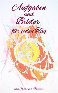 Aufgaben und Bilder für jeden Tag - Carina Bauer - E-Book