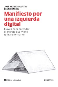 Manifiesto por una izquierda digital - José Moisés Martín Carretero - E-Book