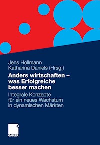 Anders wirtschaften - was Erfolgreiche besser machen -  - E-Book