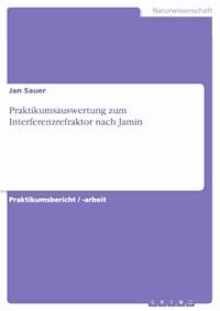 Praktikumsauswertung zum Interferenzrefraktor nach Jamin - Jan Sauer - E-Book