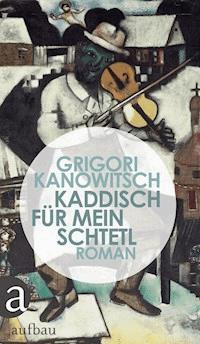 Kaddisch für mein Schtetl - Grigori Kanowitsch - E-Book