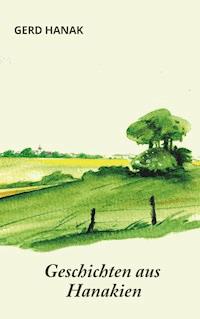 Geschichten aus Hanakien - Gerd Hanak - E-Book