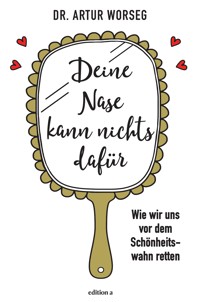 Deine Nase kann nichts dafür - Worseg Artur - E-Book