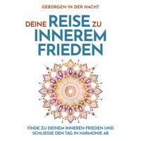 Geborgen in der Nacht: Deine Reise zu innerem Frieden - Raphael Kempermann - Hörbuch