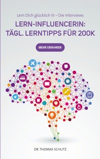 Lern-Influencerin: Tägl. LernTipps für 200K - Thomas Schutz - E-Book