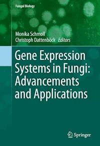 Gene Expression Systems in Fungi: Advancements and Applications -  - E-Book
