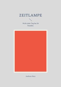 Zeitlampe - Andreas Hary - E-Book