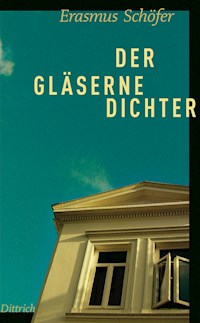 Der gläserne Dichter - Erasmus Schöfer - E-Book