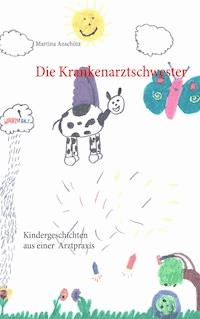Die Krankenarztschwester - Martina Anschütz - E-Book