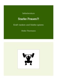 Selbstlernkurs: Starke Frauen?! - Heike Thormann - E-Book