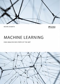 Machine Learning. Eine Analyse des State of the Art - Kevin Donath - E-Book