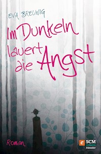 Im Dunkeln lauert die Angst - Eva Breunig - E-Book