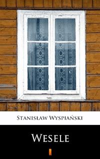 Wesele - Stanisław Wyspiański - E-Book